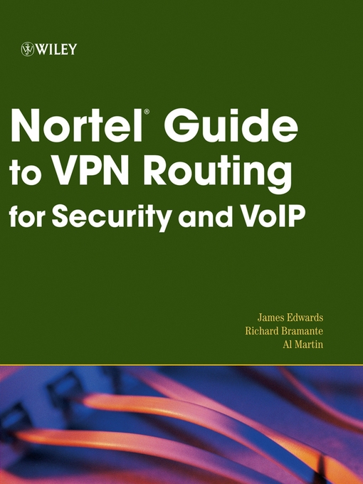 Title details for Nortel Guide to VPN Routing for Security and VoIP by James Edwards - Available